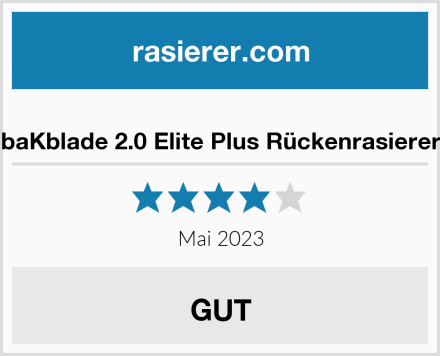  baKblade 2.0 Elite Plus Rückenrasierer Test